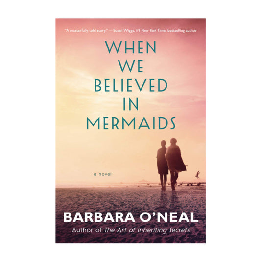 When We Believed in Mermaids: A Novel