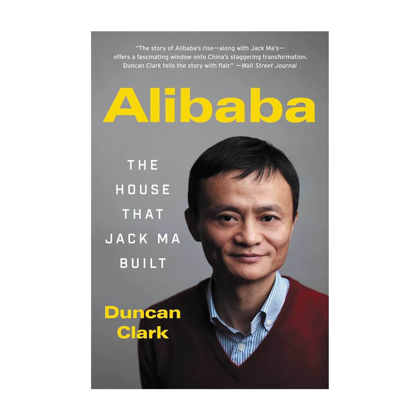 Alibaba: The House That Jack Ma Built