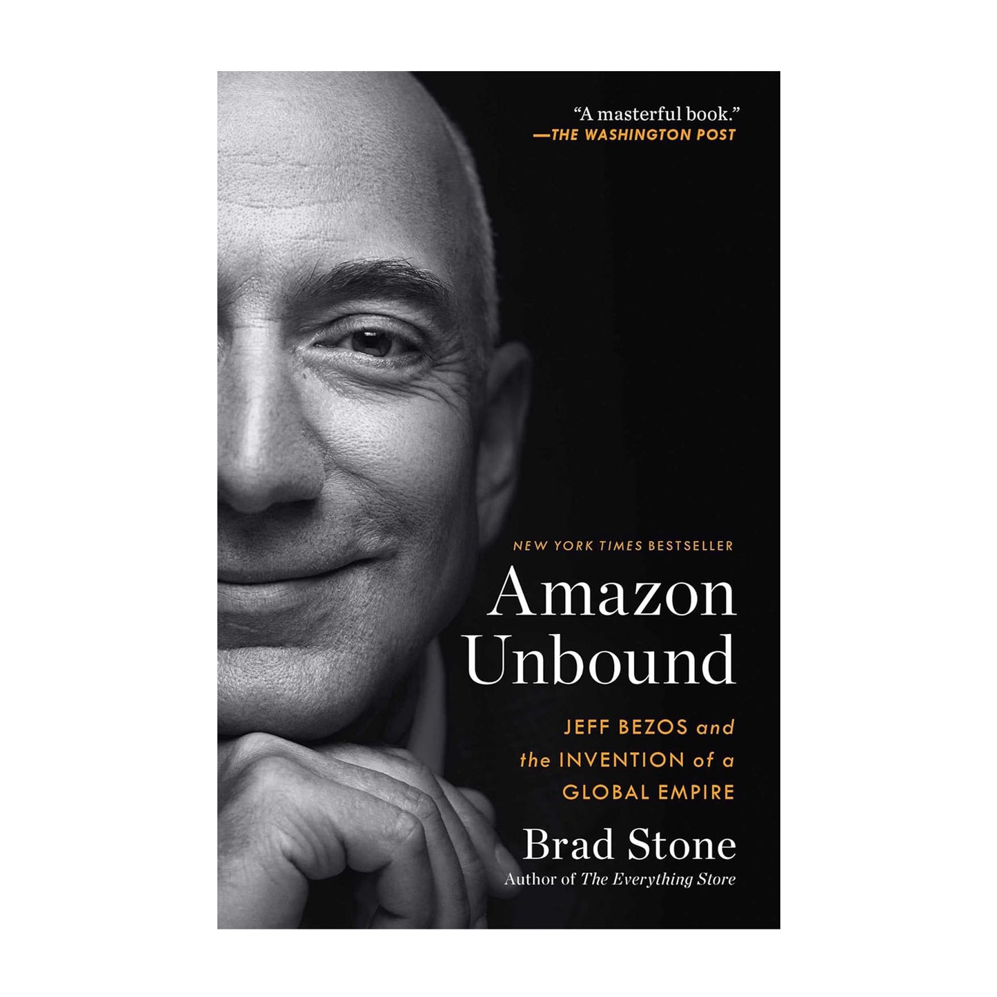 Amazon Unbound: Jeff Bezos and the Invention of a Global Empire