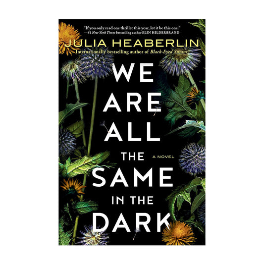 We Are All the Same in the Dark: A Novel